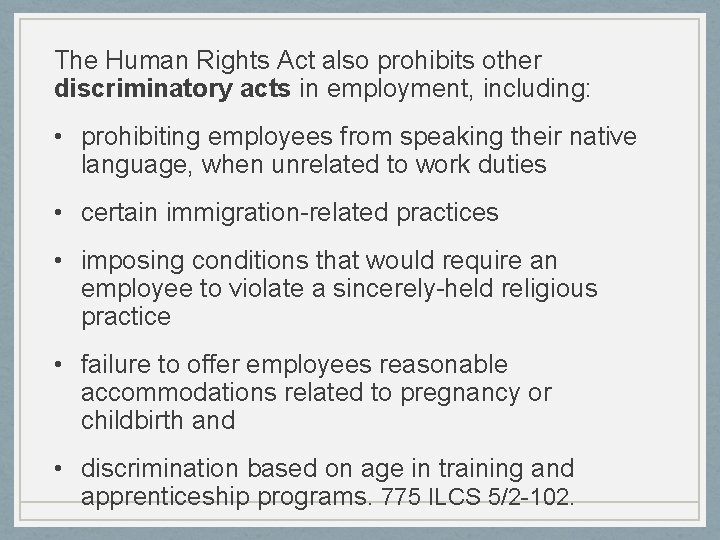 The Human Rights Act also prohibits other discriminatory acts in employment, including: • prohibiting