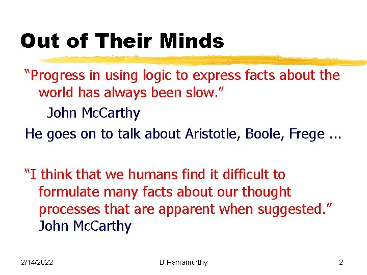 Out of Their Minds “Progress in using logic to express facts about the world Out of Their Minds “Progress in using logic to express facts about the world
