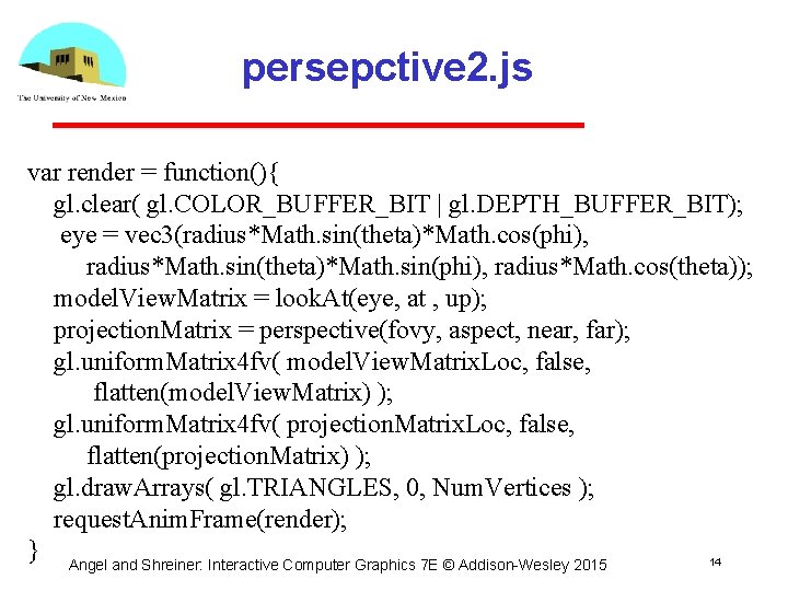 persepctive 2. js var render = function(){ gl. clear( gl. COLOR_BUFFER_BIT | gl. DEPTH_BUFFER_BIT);