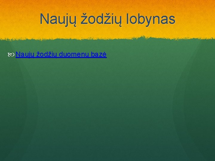 Naujų žodžių lobynas Naujų žodžių duomenų bazė 