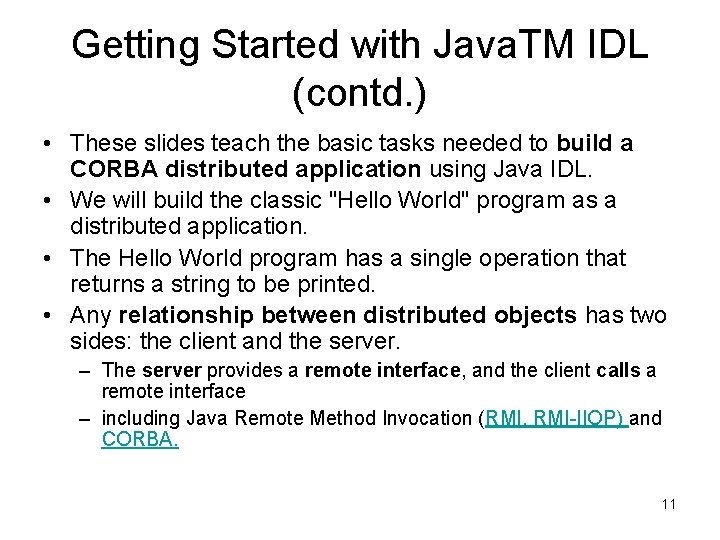 Getting Started with Java. TM IDL (contd. ) • These slides teach the basic