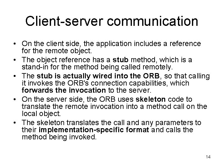 Client-server communication • On the client side, the application includes a reference for the