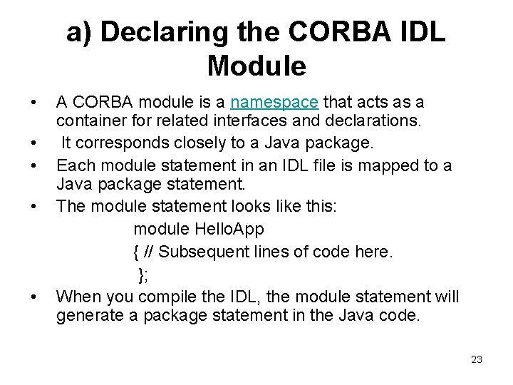 a) Declaring the CORBA IDL Module • • • A CORBA module is a