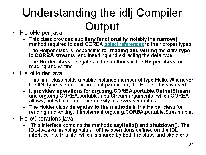  • Understanding the idlj Compiler Output Hello. Helper. java – This class provides