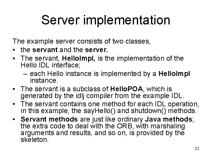 Server implementation The example server consists of two classes, • the servant and the