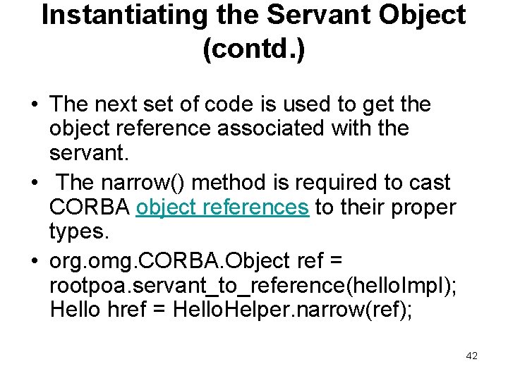 Instantiating the Servant Object (contd. ) • The next set of code is used