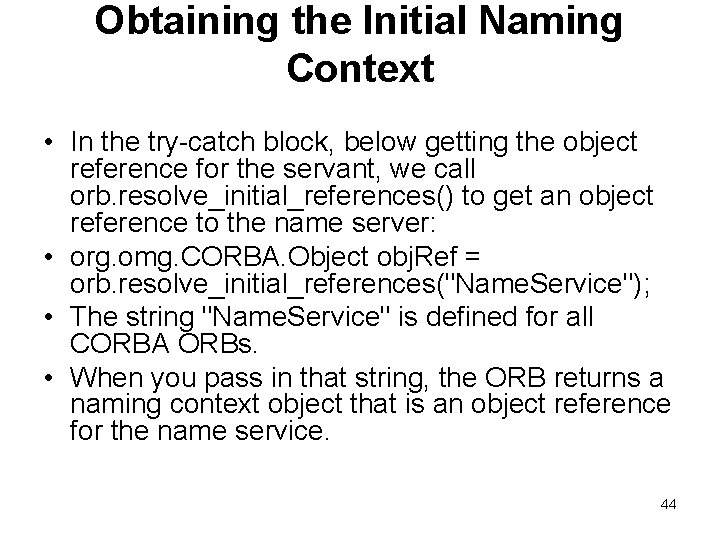 Obtaining the Initial Naming Context • In the try-catch block, below getting the object