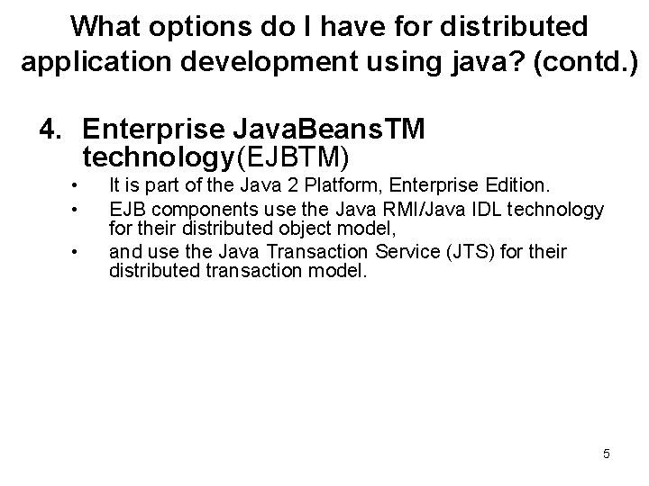 What options do I have for distributed application development using java? (contd. ) 4.