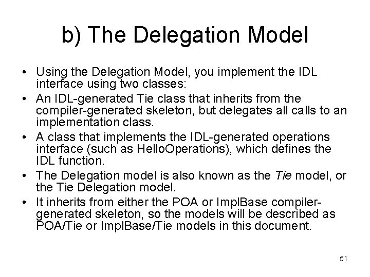 b) The Delegation Model • Using the Delegation Model, you implement the IDL interface