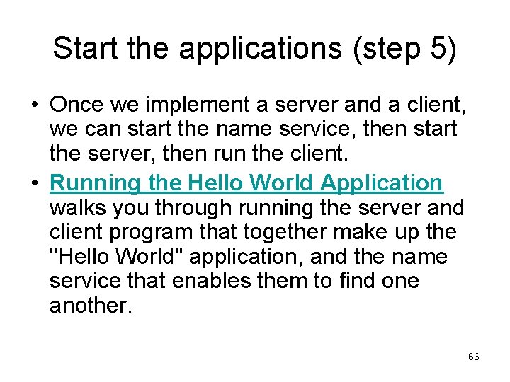 Start the applications (step 5) • Once we implement a server and a client,