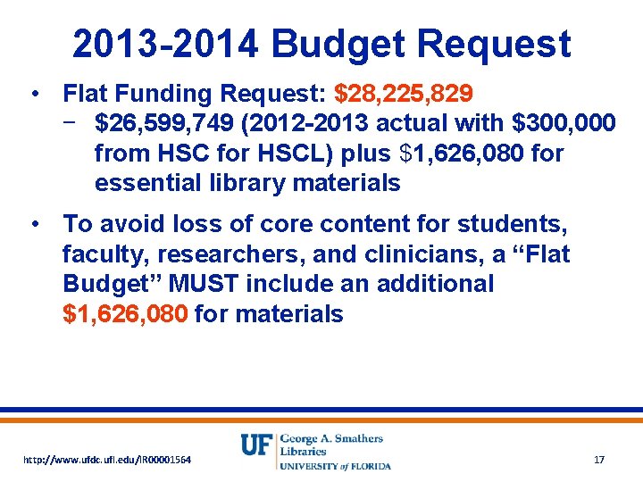 2013 -2014 Budget Request • Flat Funding Request: $28, 225, 829 − $26, 599,