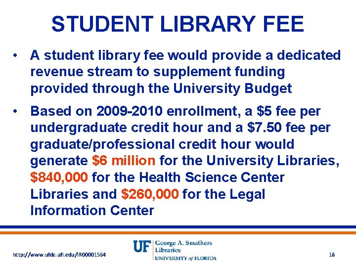 STUDENT LIBRARY FEE • A student library fee would provide a dedicated revenue stream