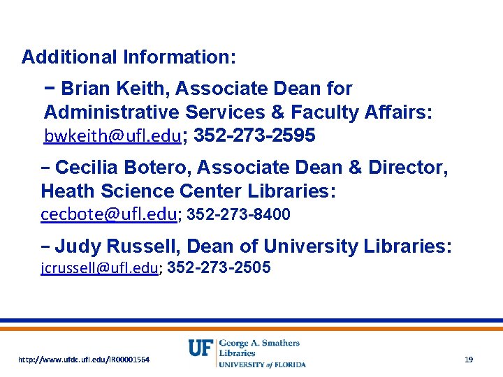 Additional Information: − Brian Keith, Associate Dean for Administrative Services & Faculty Affairs: bwkeith@ufl.