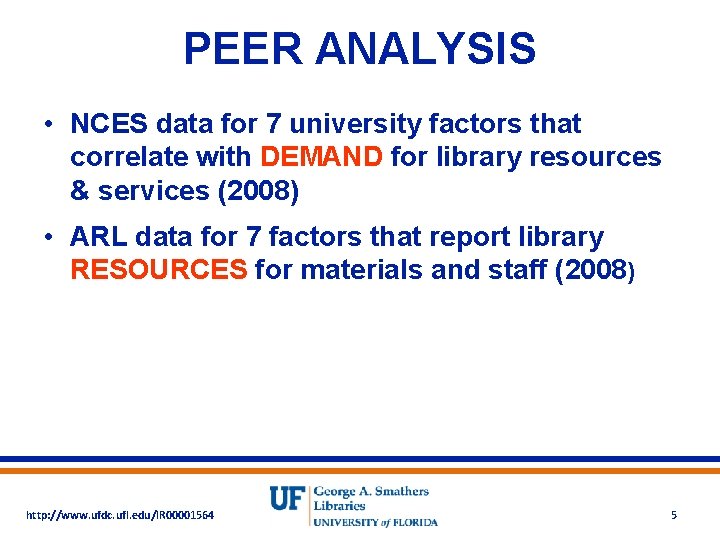 PEER ANALYSIS • NCES data for 7 university factors that correlate with DEMAND for