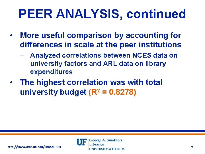 PEER ANALYSIS, continued • More useful comparison by accounting for differences in scale at