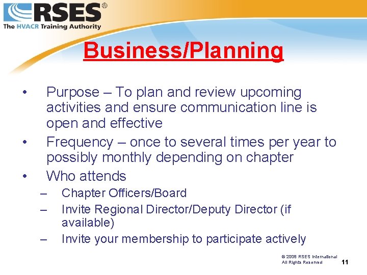 Business/Planning • • • Purpose – To plan and review upcoming activities and ensure