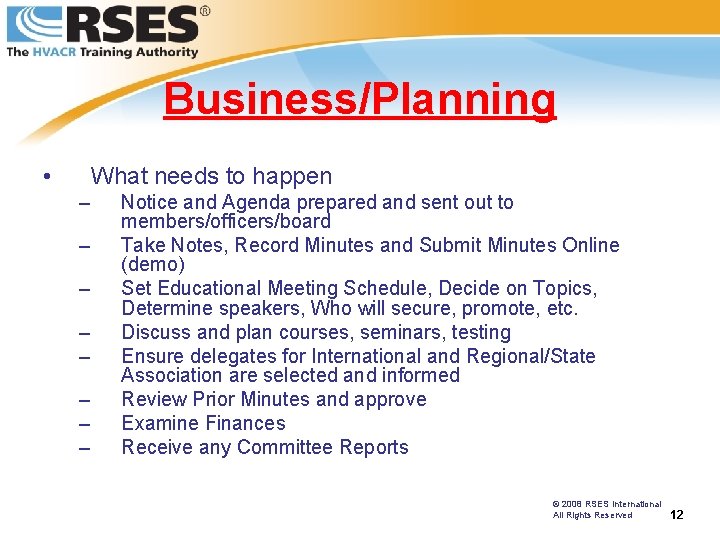 Business/Planning • What needs to happen – – – – Notice and Agenda prepared