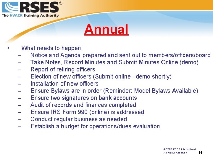 Annual • What needs to happen: – Notice and Agenda prepared and sent out