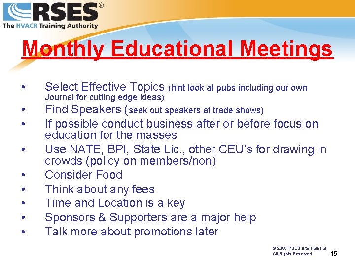 Monthly Educational Meetings • Select Effective Topics (hint look at pubs including our own