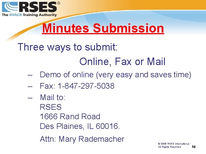 Minutes Submission Three ways to submit: Online, Fax or Mail – Demo of online