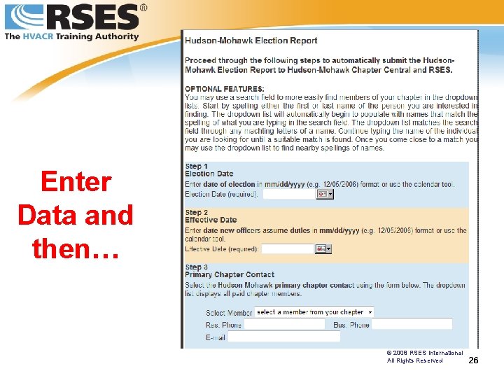 Enter Data and then… © 2008 RSES International All Rights Reserved 26 