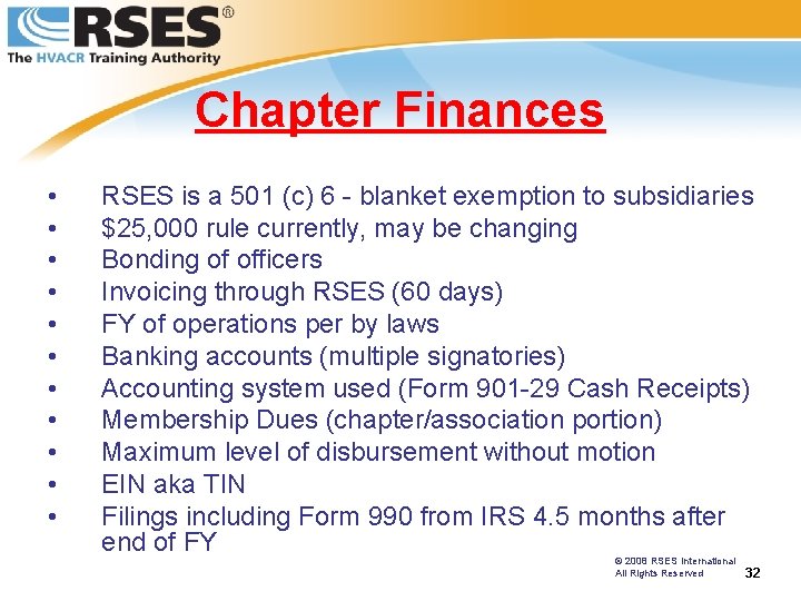 Chapter Finances • • • RSES is a 501 (c) 6 - blanket exemption