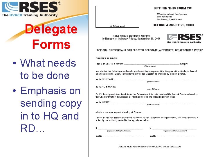 Delegate Forms • What needs to be done • Emphasis on sending copy in