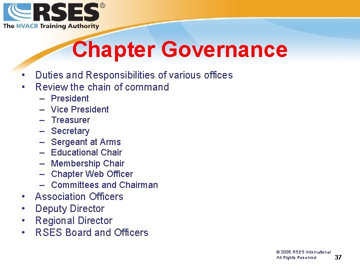 Chapter Governance • Duties and Responsibilities of various offices • Review the chain of