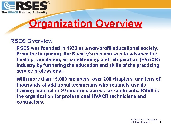 Organization Overview RSES was founded in 1933 as a non-profit educational society. From the