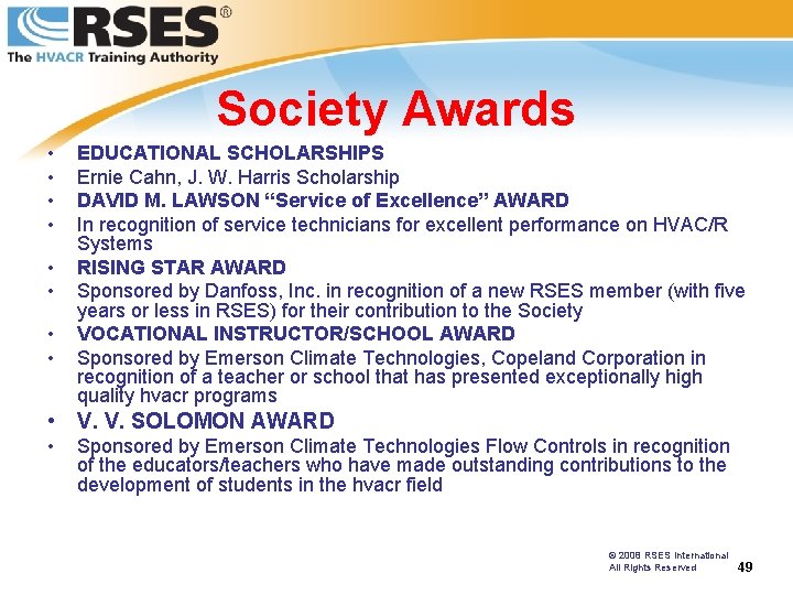 Society Awards • • EDUCATIONAL SCHOLARSHIPS Ernie Cahn, J. W. Harris Scholarship DAVID M.