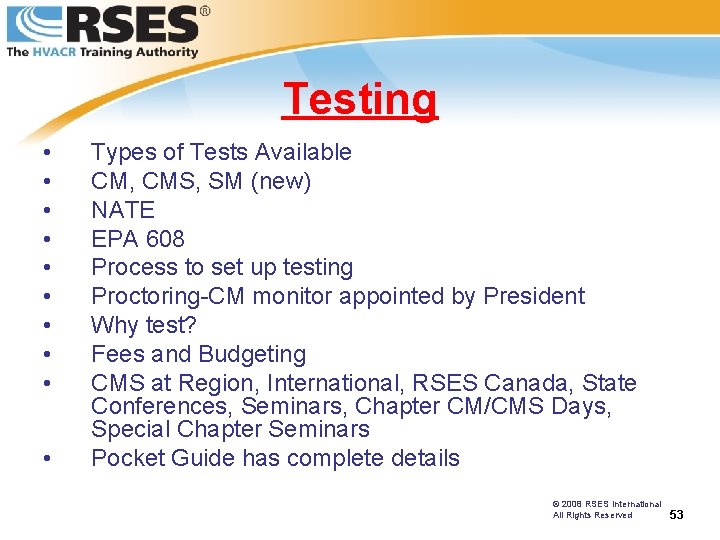 Testing • • • Types of Tests Available CM, CMS, SM (new) NATE EPA