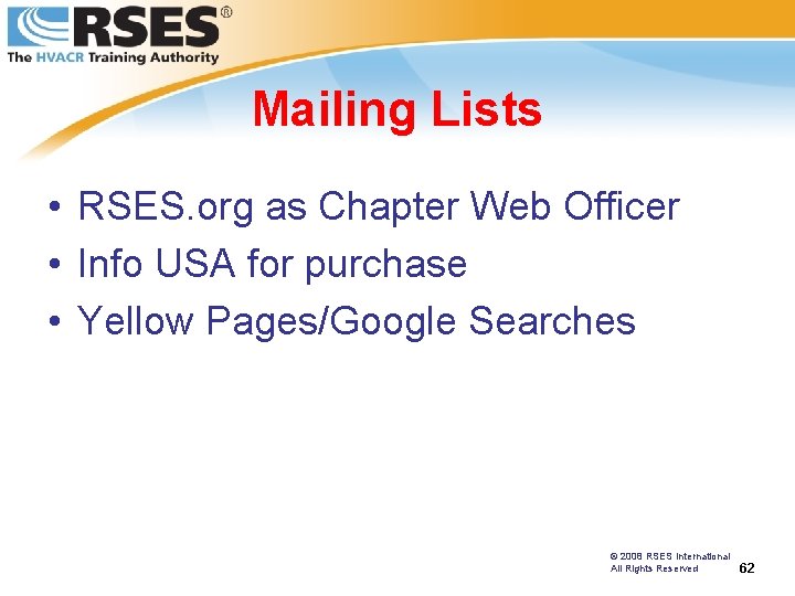 Mailing Lists • RSES. org as Chapter Web Officer • Info USA for purchase