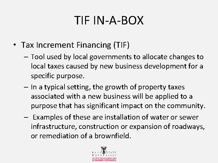 TIF IN-A-BOX • Tax Increment Financing (TIF) – Tool used by local governments to
