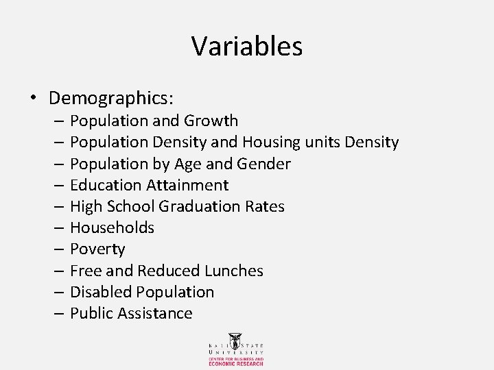 Variables • Demographics: – Population and Growth – Population Density and Housing units Density