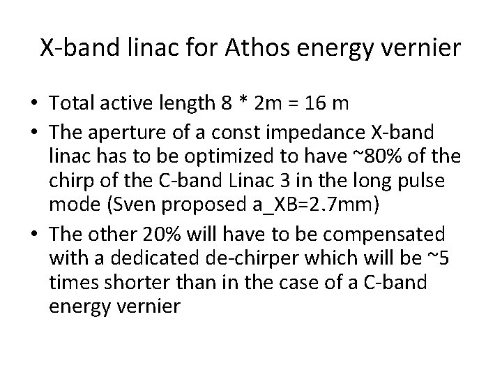 X-band linac for Athos energy vernier • Total active length 8 * 2 m