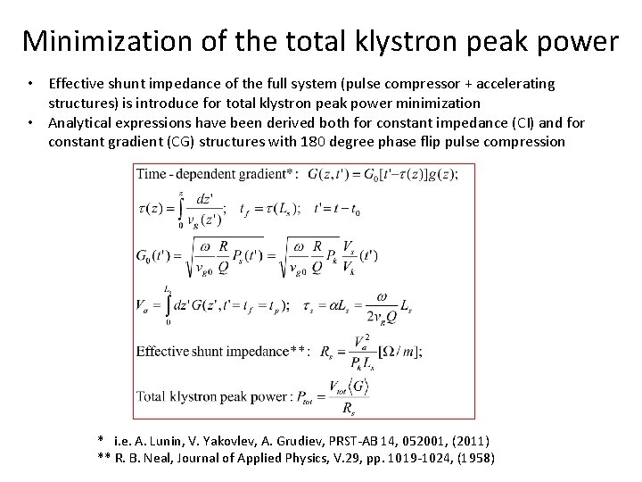 Minimization of the total klystron peak power • Effective shunt impedance of the full