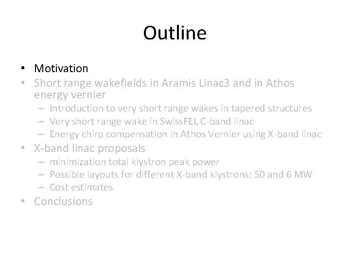 Outline • Motivation • Short range wakefields in Aramis Linac 3 and in Athos