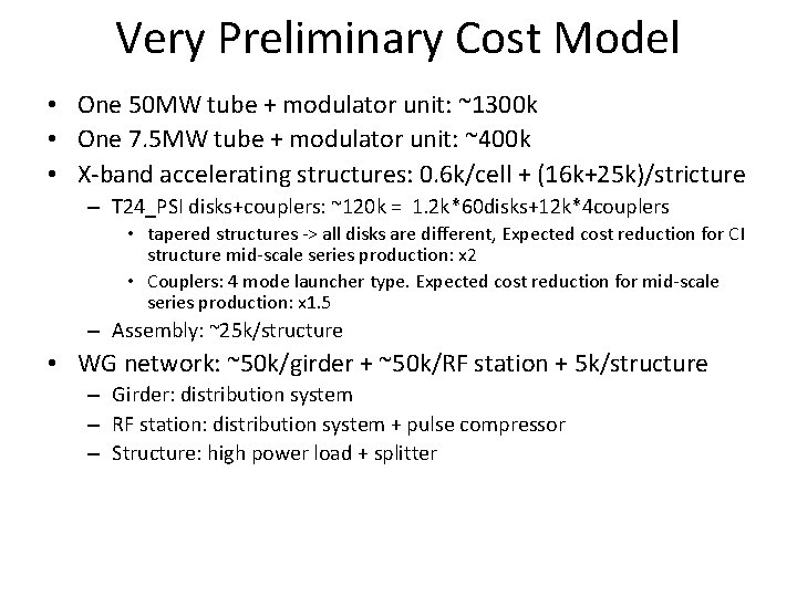 Very Preliminary Cost Model • One 50 MW tube + modulator unit: ~1300 k