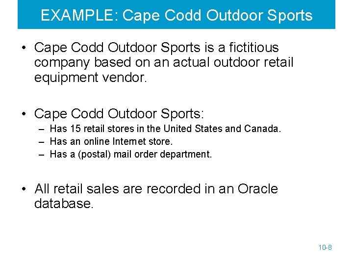 EXAMPLE: Cape Codd Outdoor Sports • Cape Codd Outdoor Sports is a fictitious company