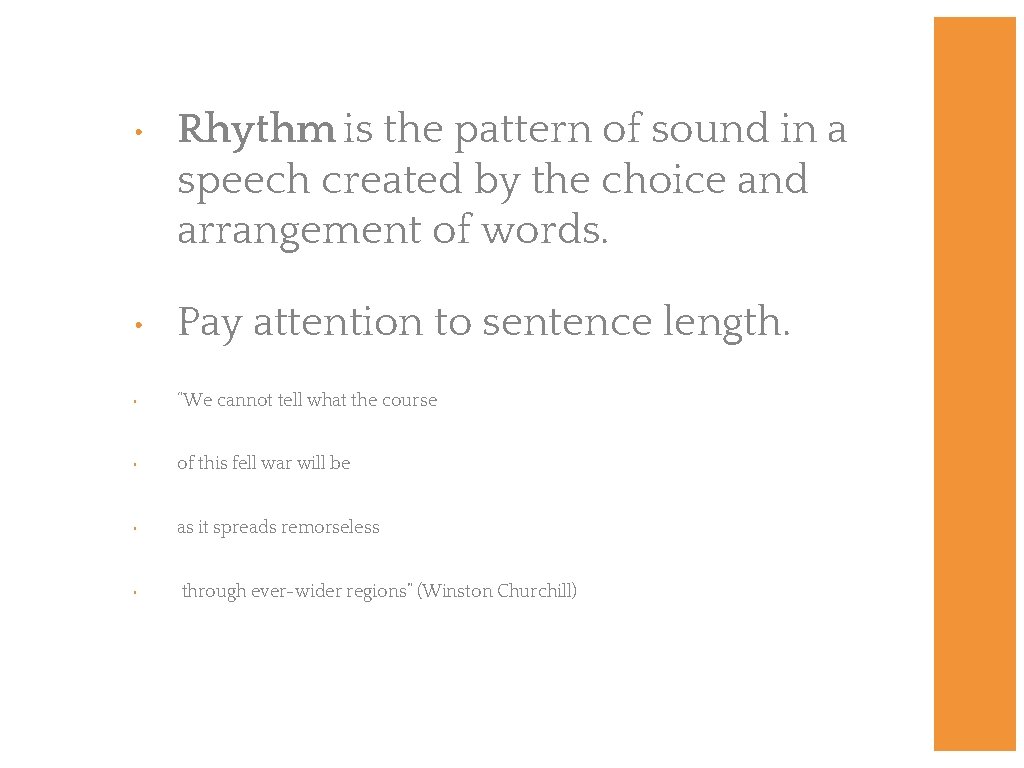  • Rhythm is the pattern of sound in a speech created by the