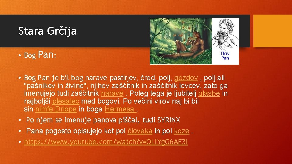 Stara Grčija • Bog Pan: • Bog Pan je bil bog narave pastirjev, čred,