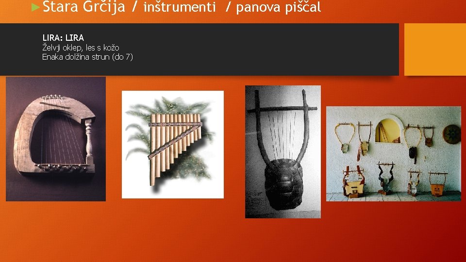 ► Stara Grčija / inštrumenti / panova piščal LIRA: LIRA Želvji oklep, les s