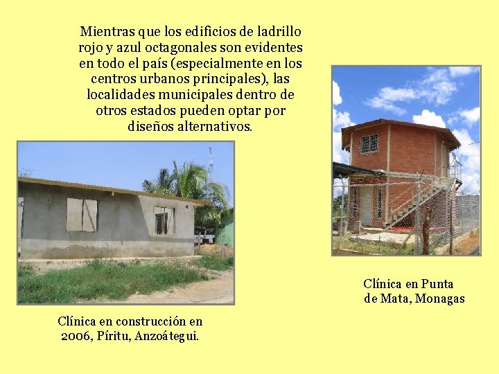 Mientras que los edificios de ladrillo rojo y azul octagonales son evidentes en todo