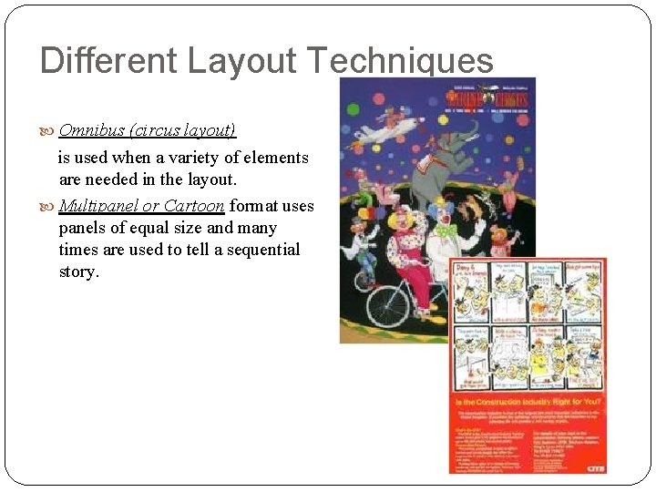 Different Layout Techniques Omnibus (circus layout) is used when a variety of elements are Different Layout Techniques Omnibus (circus layout) is used when a variety of elements are