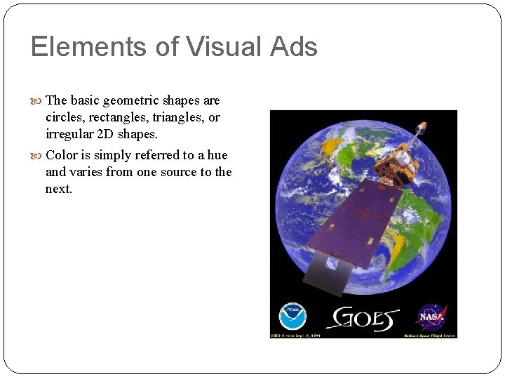 Elements of Visual Ads The basic geometric shapes are circles, rectangles, triangles, or irregular Elements of Visual Ads The basic geometric shapes are circles, rectangles, triangles, or irregular