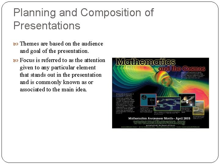 Planning and Composition of Presentations Themes are based on the audience and goal of Planning and Composition of Presentations Themes are based on the audience and goal of