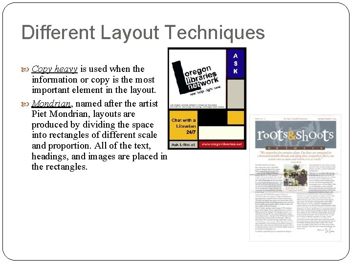 Different Layout Techniques Copy heavy is used when the information or copy is the Different Layout Techniques Copy heavy is used when the information or copy is the