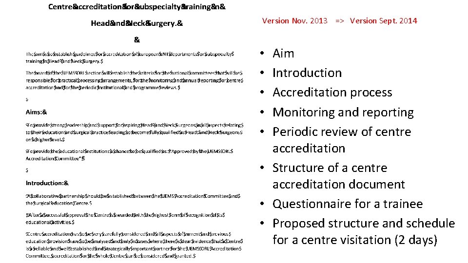 Version Nov. 2013 => Version Sept. 2014 Aim Introduction Accreditation process Monitoring and reporting