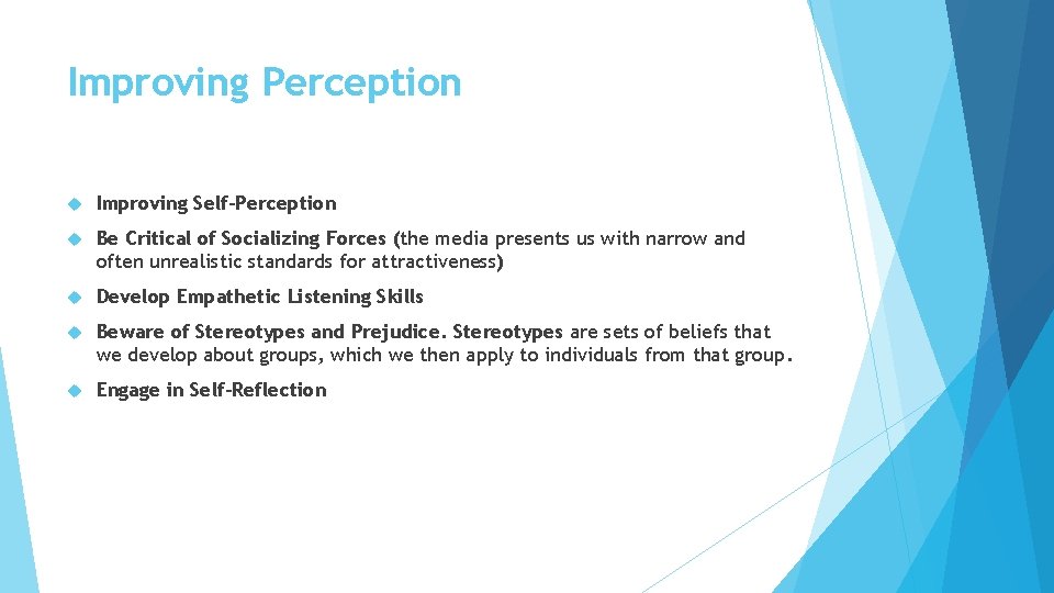 Improving Perception Improving Self-Perception Be Critical of Socializing Forces (the media presents us with