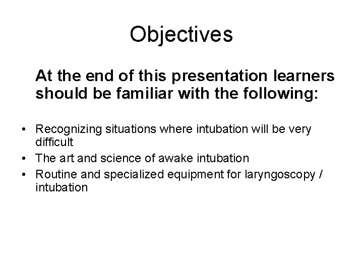 Objectives At the end of this presentation learners should be familiar with the following: